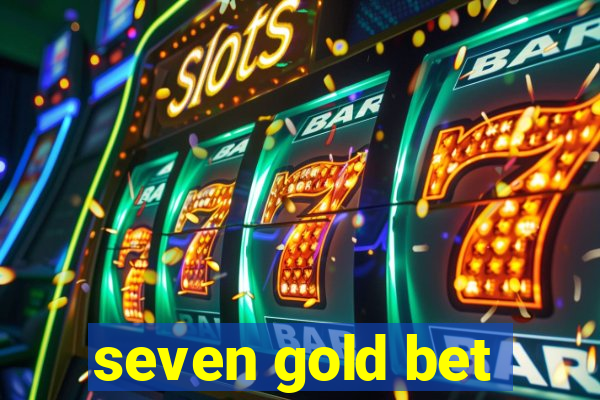 seven gold bet